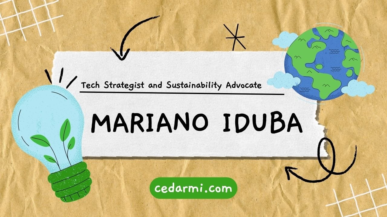 Mariano Iduba: Tech Strategist and Sustainability Advocate